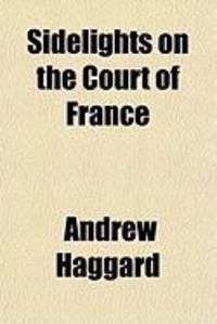 Produktbild: Sidelights on the Court of France