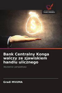 Produktbild: Bank Centralny Konga walczy ze zjawiskiem handlu ulicznego