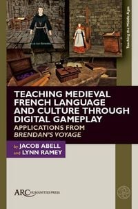 Produktbild: Teaching Medieval French Language and Culture Through Digital Gameplay