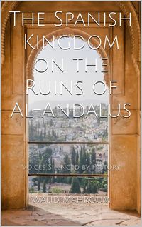 Produktbild: The Spanish Kingdom on the Ruins of Al-Andalus