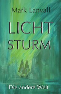 Bild vom Artikel Lichtsturm / Lichtsturm II vom Autor Mark Lanvall