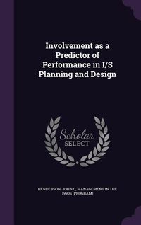 Produktbild: Involvement as a Predictor of Performance in I/S Planning and Design