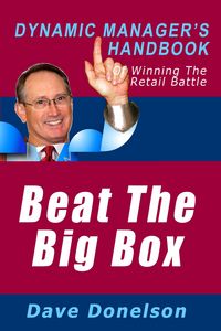 Produktbild: Beat The Big Box: The Dynamic Manager's Handbook Of Winning The Retail Battle (The Dynamic Manager Handbooks, #6)