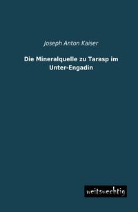 Produktbild: Die Mineralquelle zu Tarasp im Unter-Engadin