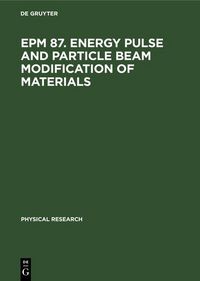 Produktbild: EPM 87. Energy Pulse and Particle Beam Modification of Materials