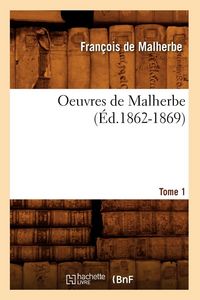 Produktbild: Oeuvres de Malherbe. Tome 1 (&Eacute;d.1862-1869)