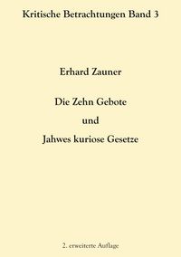Produktbild: Die Zehn Gebote und Jahwes kuriose Gesetze