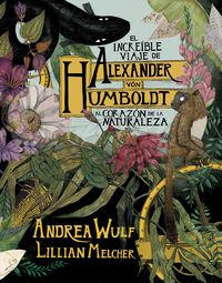 Bild vom Artikel El Increíble Viaje de Alexander Von Humboldt Al Corazón de la Naturaleza (Novela Gráfica) / The Adventures of Alexander Von Humboldt (Pantheon Graphic vom Autor Andrea Wulf