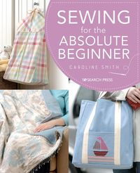Produktbild: Smith, C: Sewing for the Absolute Beginner