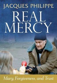 Produktbild: Real Mercy: Mary, Forgiveness and Trust
