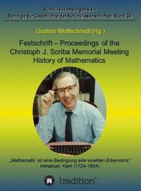Produktbild: Festschrift &ndash; Proceedings of the Scriba Memorial Meeting &ndash; History of Mathematics