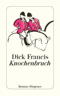 Bild vom Artikel Knochenbruch vom Autor Dick Francis