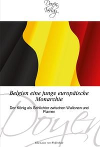 Produktbild: Belgien eine junge europ&auml;ische Monarchie