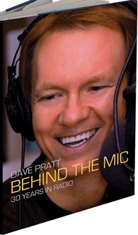 Produktbild: Dave Pratt: Behind the MIC: 30 Years in Radio