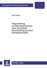 Produktbild: Hegels Beitrag zur Bildungsdiskussion unter besonderer Ber&uuml;cksichtigung seiner Rechtsphilosophie