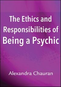 Produktbild: The Ethics and Responsibilities of Being a Psychic