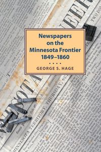 Produktbild: Newspapers on the Minnesota Frontier, 1849-1860
