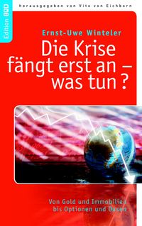 Produktbild: Die Krise f&auml;ngt erst an - was tun?