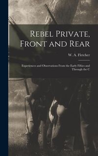 Produktbild: Rebel Private, Front and Rear; Experiences and Observations From the Early Fifties and Through the C