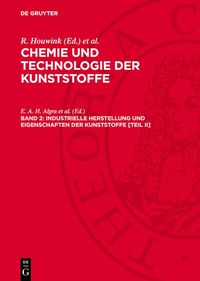 Produktbild: Industrielle Herstellung und Eigenschaften der Kunststoffe [Teil II]