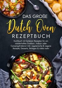 Produktbild: Das gro&szlig;e Dutch Oven Rezeptbuch