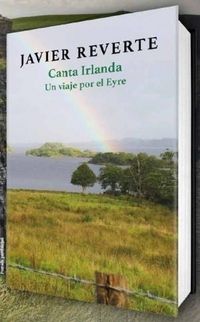 Produktbild: Reverte, J: Canta Irlanda : un viaje por la isla esmeralda