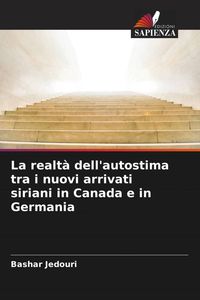 Produktbild: La realt&agrave; dell'autostima tra i nuovi arrivati siriani in Canada e in Germania