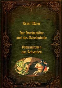 Produktbild: Der Drachent&ouml;ter und das Nebelm&auml;nnle - Volksm&auml;rchen aus Schwaben