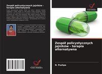 Produktbild: Zesp&oacute;&iquest; policystycznych jajnik&oacute;w - terapia alternatywna