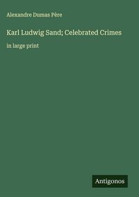 Produktbild: Karl Ludwig Sand; Celebrated Crimes