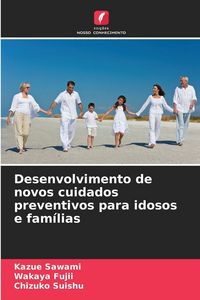 Produktbild: Desenvolvimento de novos cuidados preventivos para idosos e fam&iacute;lias