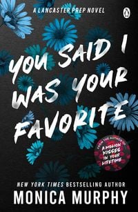 Bild vom Artikel You Said I Was Your Favorite vom Autor Monica Murphy