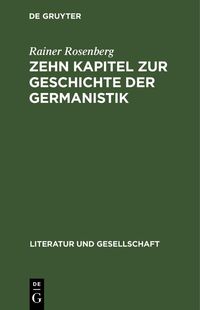 Produktbild: Zehn Kapitel zur Geschichte der Germanistik
