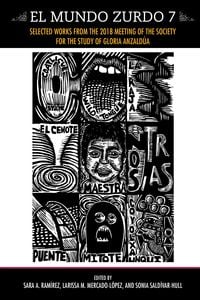 Produktbild: El Mundo Zurdo 7: Selected Works from the 2018 Meeting of the Society for the Study of Gloria Anzaldua