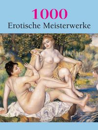 Produktbild: 1000 Erotische Meisterwerke