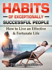 Produktbild: Habits of Exceptionally Successful People: How to Live an Effective & Fortunate Life