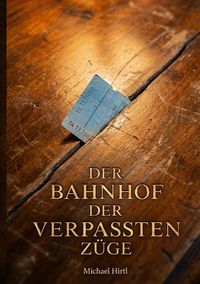 Produktbild: Der Bahnhof der verpassten Z&uuml;ge