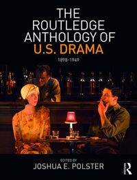Produktbild: The Routledge Anthology of US Drama: 1898-1949