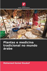 Produktbild: Plantas e medicina tradicional no mundo &aacute;rabe