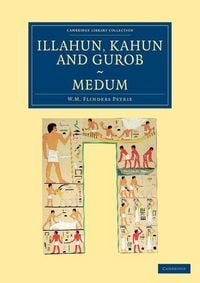 Produktbild: Illahun, Kahun and Gurob. Medum
