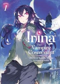Produktbild: Irina: The Vampire Cosmonaut (Light Novel) Vol. 1