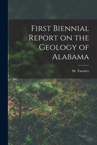 Produktbild: First Biennial Report on the Geology of Alabama