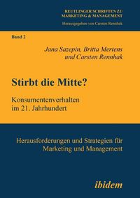 Produktbild: Sazepin, J: Stirbt die Mitte? Konsumentenverhalten im 21. Ja