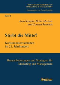Produktbild: Sazepin, J: Stirbt die Mitte? Konsumentenverhalten im 21. Ja