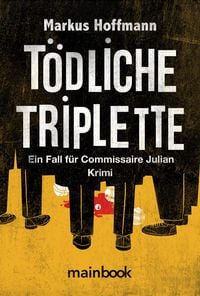 Produktbild: T&ouml;dliche Triplette. Ein Fall f&uuml;r Commissaire Julian