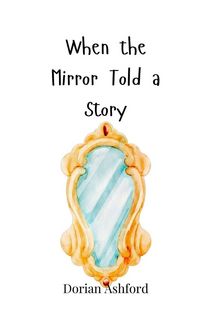 Produktbild: When the Mirror Told a Story