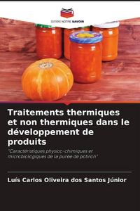 Produktbild: Traitements thermiques et non thermiques dans le d&eacute;veloppement de produits