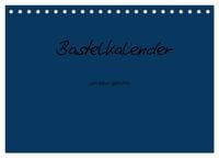 Produktbild: Bastelkalender - Dunkelblau (Tischkalender 2027 DIN A5 quer), CALVENDO Monatskalender