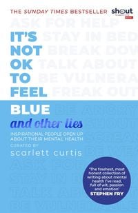 Produktbild: It's Not OK to Feel Blue (and other lies)