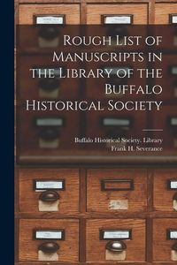 Produktbild: Rough List of Manuscripts in the Library of the Buffalo Historical Society